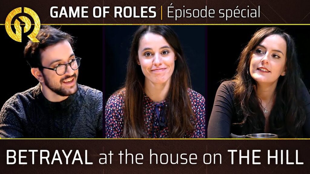 GAME OF ROLES x BETRAYAL AT THE HOUSE ON THE HILL ft. Angle Droit/Etoiles/Ultia