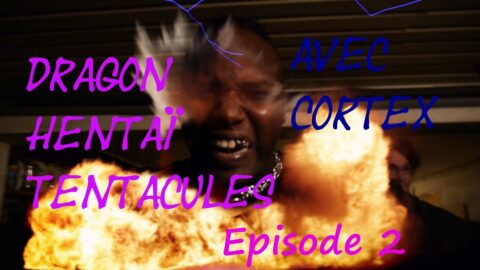 Dragon Hentai Tentacules 2 Hentaï Profonde – avec Cortex !