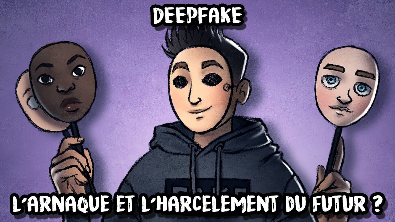 LMPC23 – DeepFake : L’arnaque et harcèlement du futur ?