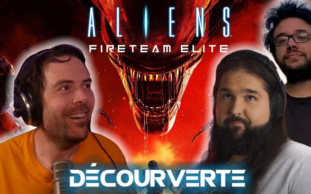 ALIENS: Fireteam avec Antoine Daniel!