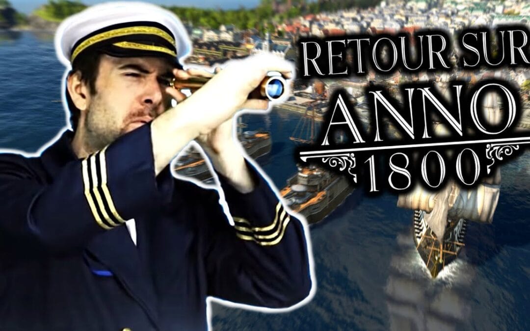 (Re)découverte d’Anno 1800 avec tous les DLC !