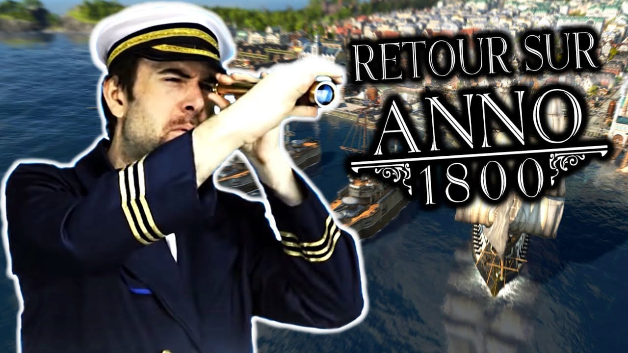 Bazar du Grenier (Re)découverte d’Anno 1800 avec tous les DLC !