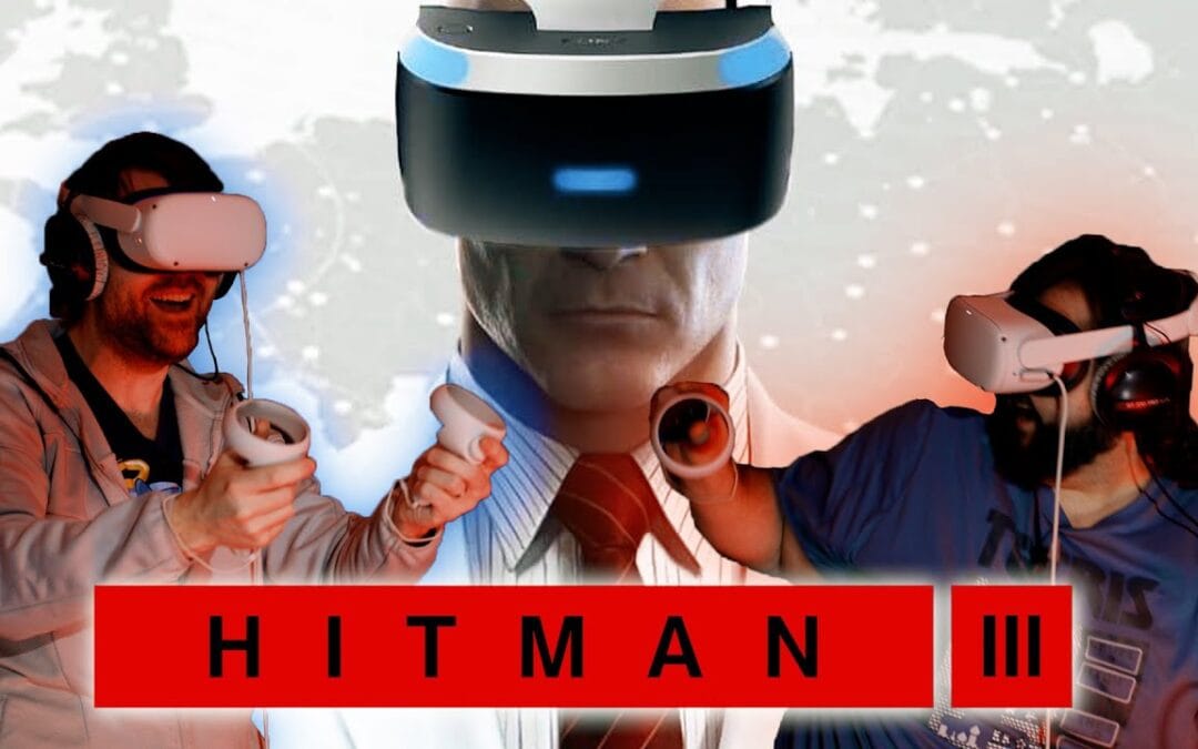 HITMAN VR – Le niveau au dessus!