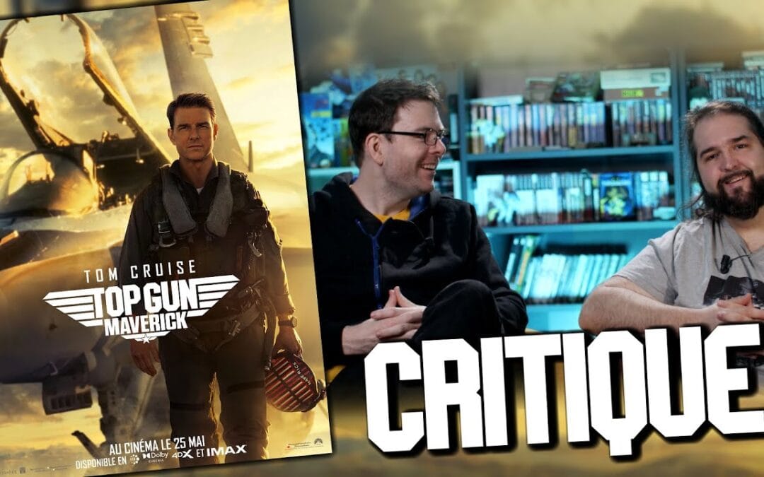 CRITIQUE – TOP GUN MAVERICK (Avec et Sans Spoilers)