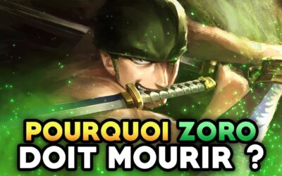 POURQUOI ZORO DOIT MOURIR ?