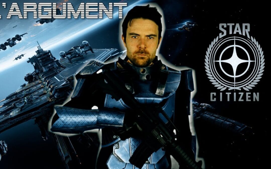STAR CITIZEN: Le Grand Argument