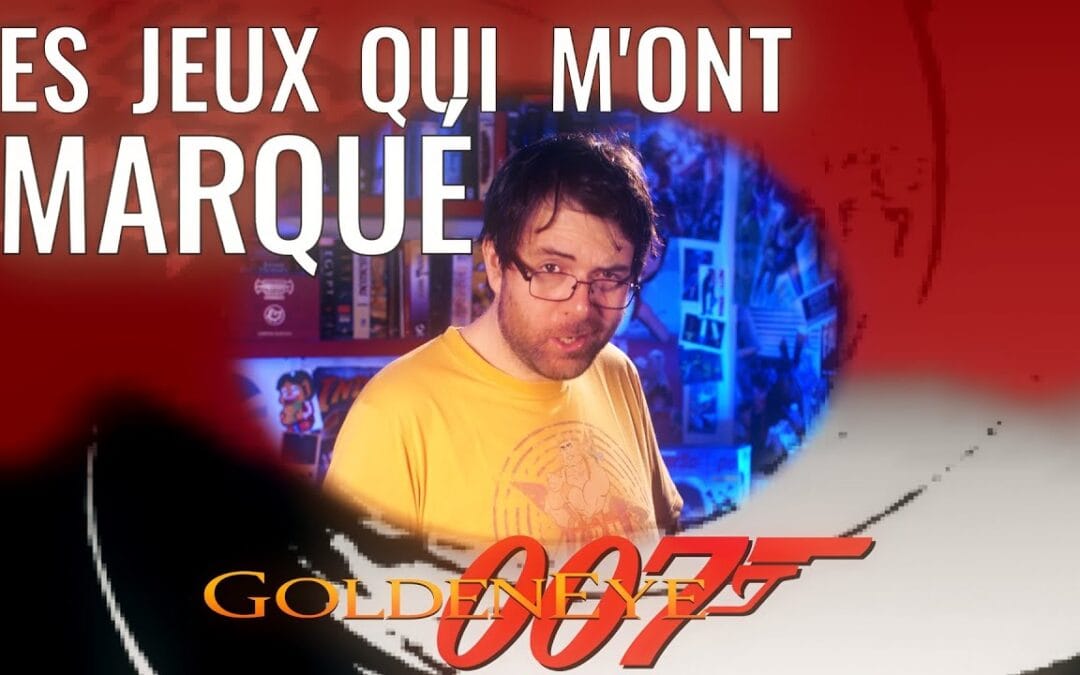 CES JEUX QUI M’ONT MARQUÉ : Goldeneye 64