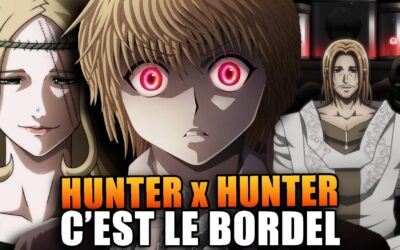 Hunter X Hunter : C’est le BORDEL (explications)