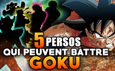 5 PERSOS qui peuvent battre GOKU (ou faire un beau combat)