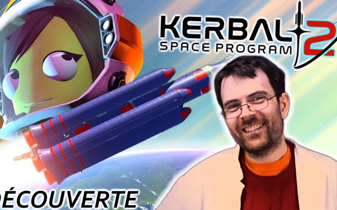 [Découverte] Kerbal Space Program 2!