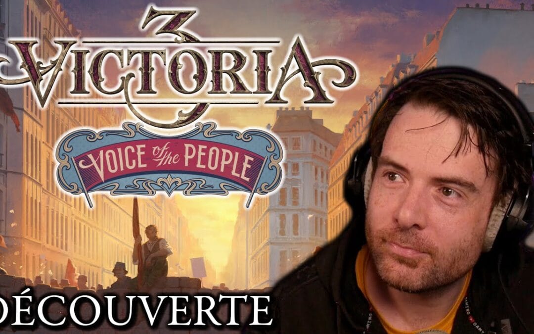La voix du peuple – Victoria 3