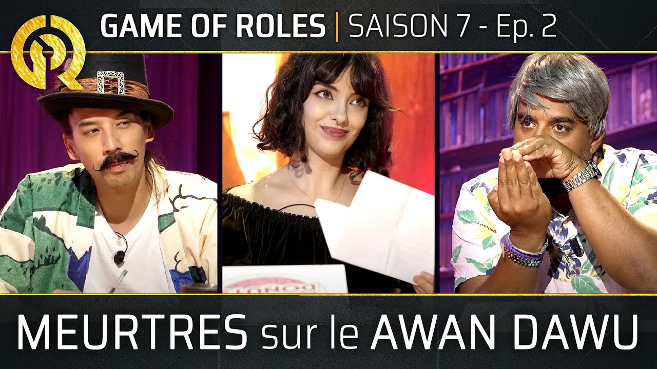 MEURTRES SUR LE AWAN DAWU | Game Of Roles S7E02