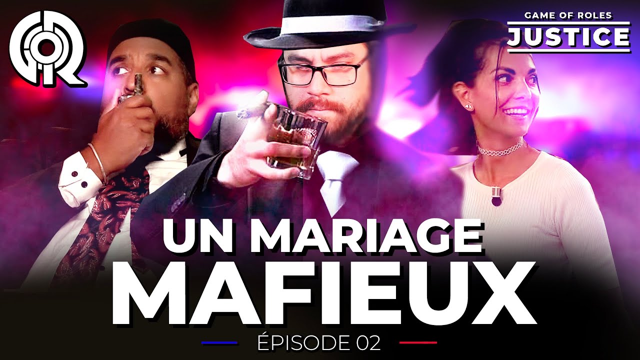 MARIAGE MAFIEUX | Game Of Roles JUSTICE EP02