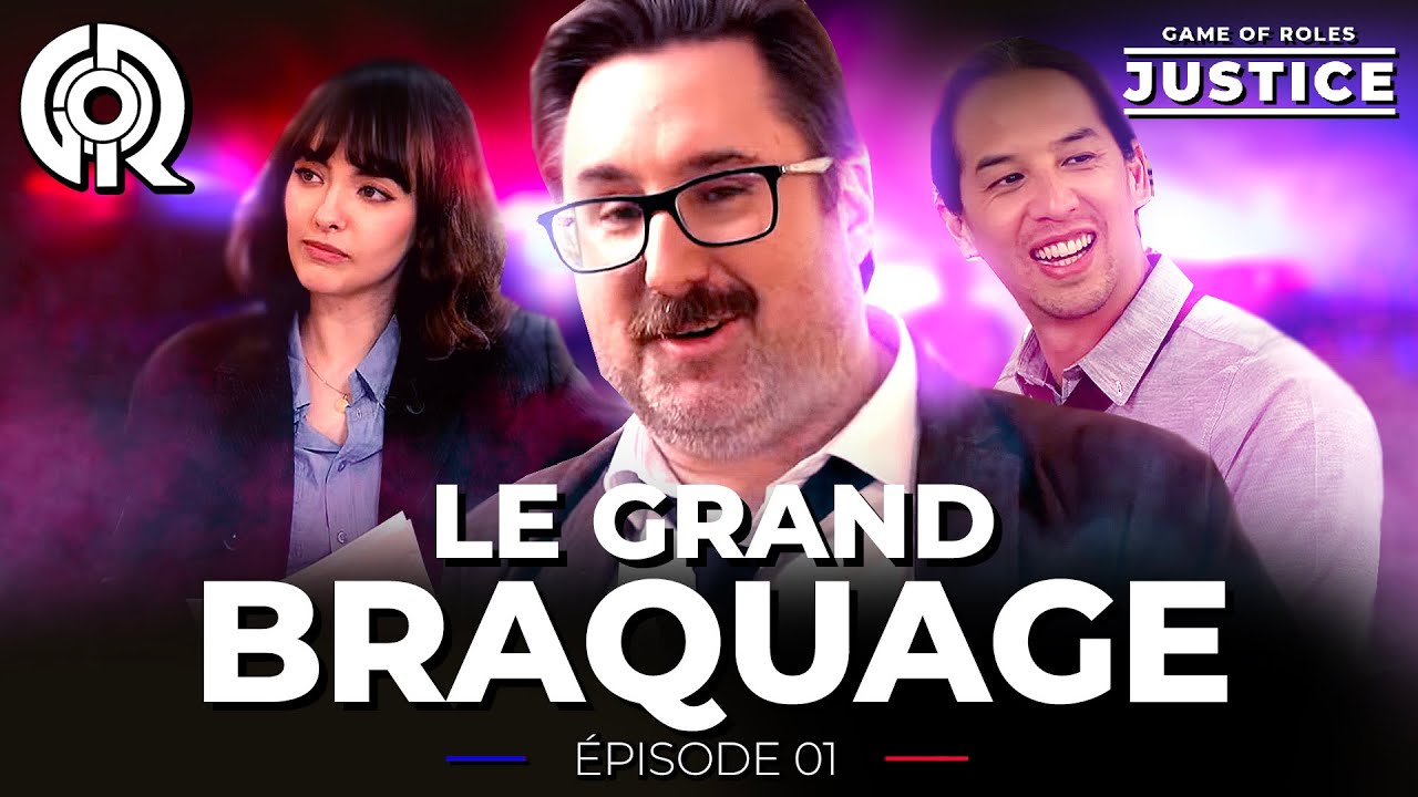 LE BRAQUAGE | Game Of Roles JUSTICE EP01