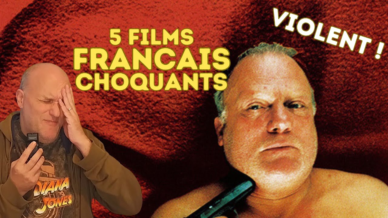 5 FILMS CHOQUANTS FRANÇAIS !