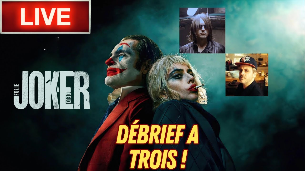 LIVE JOKER 2 avec DG et Merej – Box office, critique analyse…