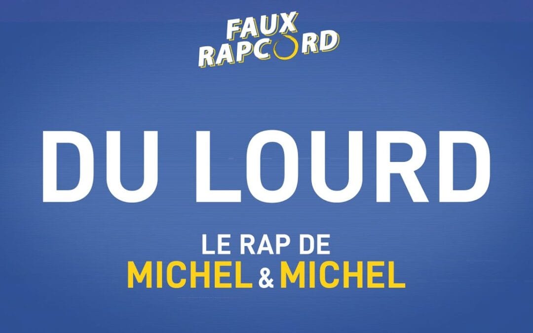 Faux Raccord, la chanson : Michel et Michel couchent un p**** de rap ! « DU LOURD »
