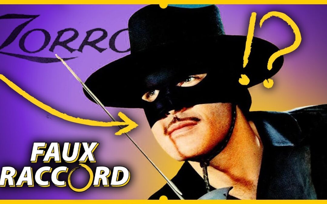 Les ERREURS dans les films ZORRO – Faux Raccord