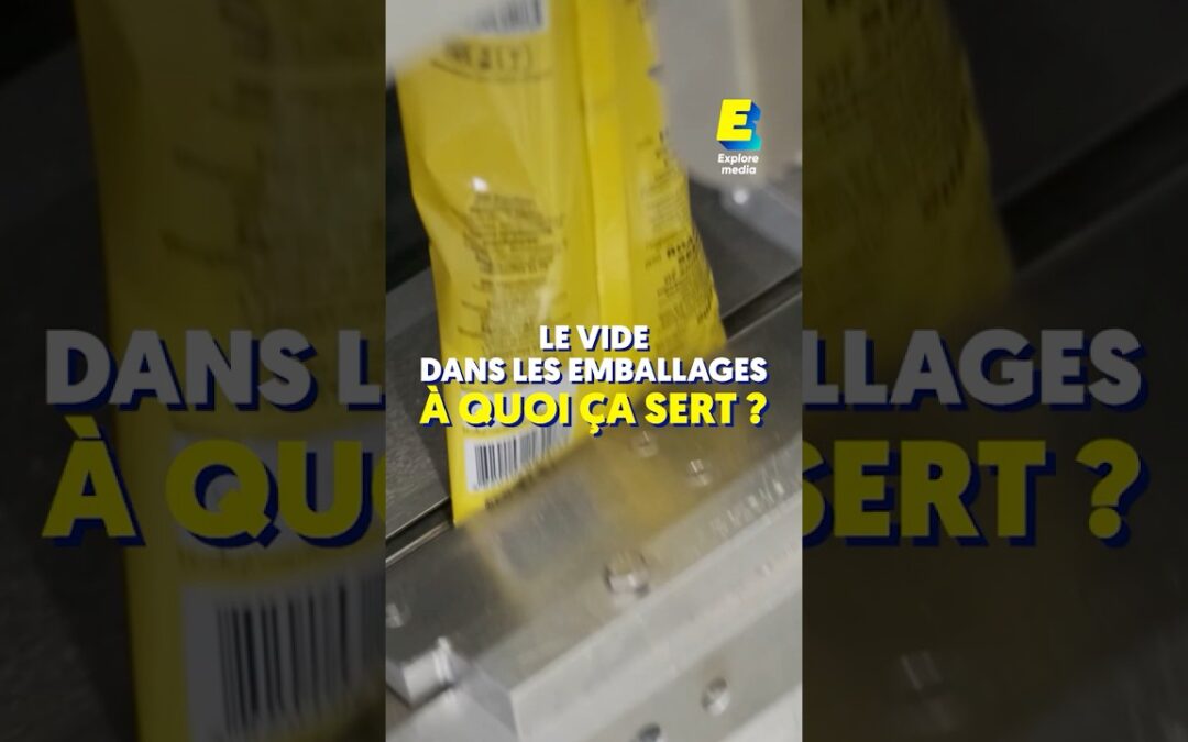 Pourquoi on peut trouver du vide dans les emballages ?