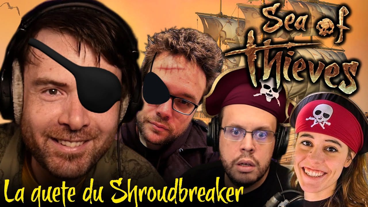 SEA OF THIEVES – La quête du Shroudbreaker ft. Antoine Daniel, Mynthos & AngleDroit (Best-of Twitch)