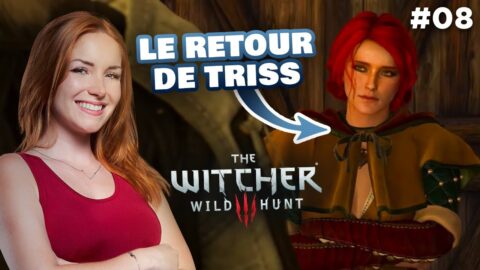 Mais QUI voilà ? On retrouve Triss ! | The Witcher 3 #08